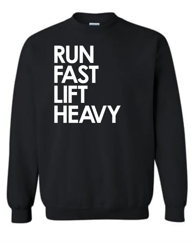 Run Fast Lift Heavy  Crewneck Sweatshirt