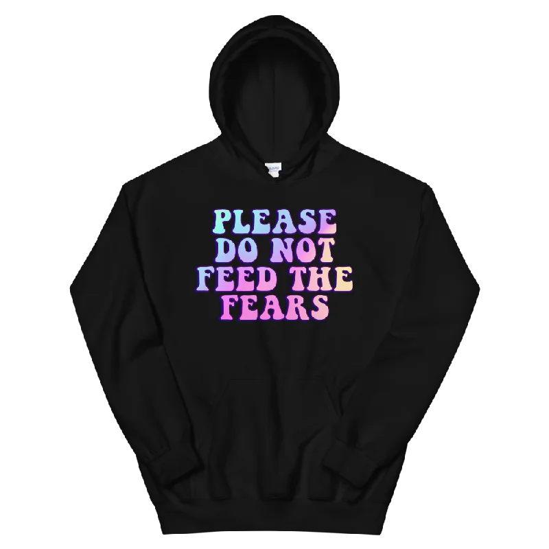 Please Do Not Feed The Fears Graphic Hoodie